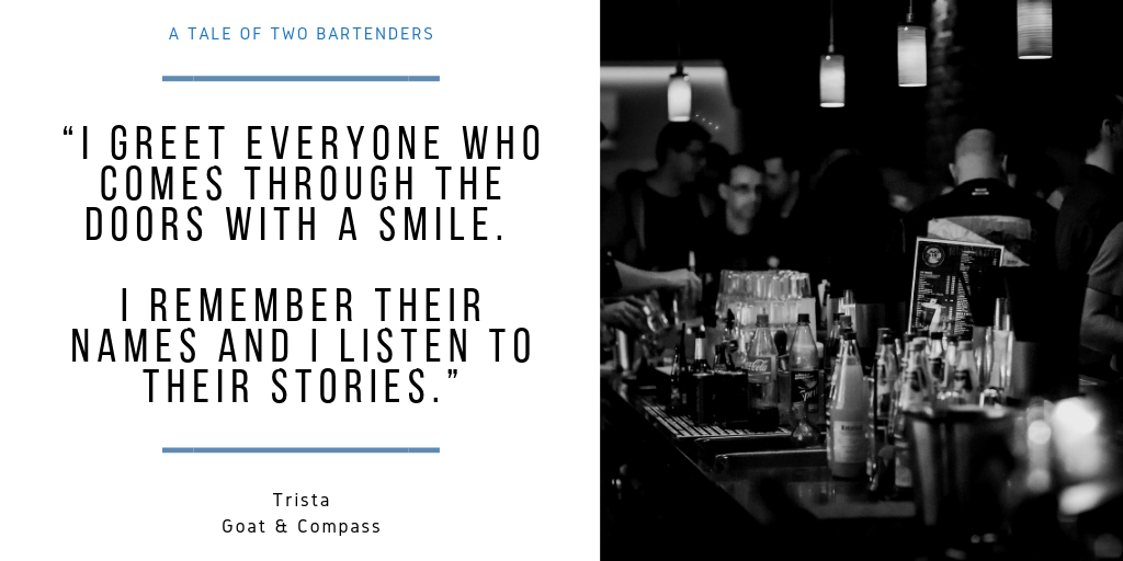 “I greet everyone who comes through the doors with a smile. I remember their names and I LISTEN to their stories.”